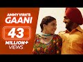 GAANI | Nikka Zaildar 2 | Ammy Virk, Wamiqa Gabbi | Latest Punjabi Songs