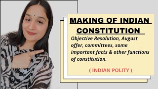 MAKING OF INDIAN CONSTITUTION ( INDIAN POLITY BY M. LAXMIKANTH )CONSTITUTION MAKING PROCESS IN INDIA