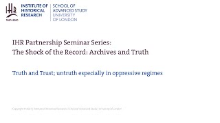 IHR Partnership Seminar: Truth and Trust; untruth especially in oppressive regimes