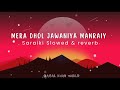 Meda Dhol Jawaniyan Manraiy | #slowed  & #reverb  | #saraiki playlist | #song  #1