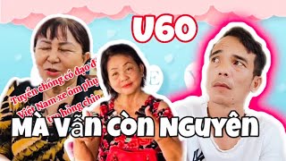 U60 Tuyển chồng TIÊN BỐ MÌNH VẪN CÒN NGUYÊN Tin được không | Độc Lạ 69 TV