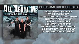 All Above Me - Christian Rock Heroes (w/Lyrics)