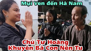 Mụi Ven đã đến Hà Nam, Chú Tư Hoàng Khuyên Bà Con Tu