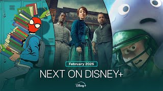 Next On Disney+ | February 2025