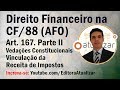 CF/88 - Art. 167, Parte II (Vedação à Vinculação de Impostos)