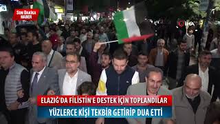 Elazığ'da yüzlerce kişi Filistin için toplandılar! Tekbirler getirip dualar ettiler