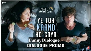 #KatrinaKaif #Zee #ShahRukhKhan Ye Toh Kaand Ho Gaya | Zero | Dialogue Promo | Shah Rukh Khan | Katr