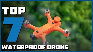 7 Must-Have Waterproof Drones for Outdoor Enthusiasts | Expert Picks