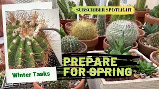Preparing for Spring/Winter Gardening Tasks (Cactus and Succulents) plus Subscriber Spotlight #2