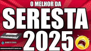 SERESTA 2025 O MELHOR DA SERESTA