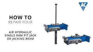 How to repair your air hydraulic single ram pit jack or jacking beam