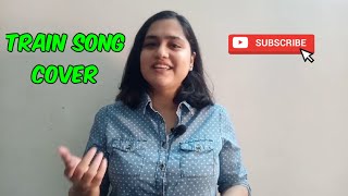 Train Song | Gully Boy | Female Cover | Ranveer Singh & Alia Bhatt | Raghu Dixit & Karsh Kale