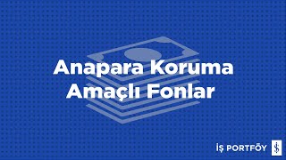 Anapara Koruma Amaçlı Fonlar