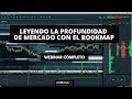 Leyendo la Profundidad de Mercado con el Bookmap [Webinar Completo en Español]