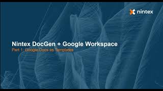 Nintex DocGen + Google Workspace Part 1: Google Docs as Templates