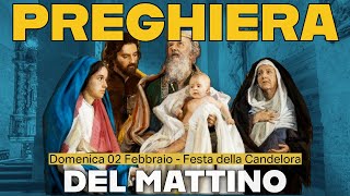 PREGHIERA DEL MATTINO ( LODI ) ❤️DOMENICA 02 FEBBRAIO 🙏 FESTA - PRESENTAZIONE DEL SIGNORE