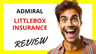 🌟 Admiral LittleBox Insurance Review | Affordable Coverage with Personalized Pricing