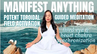 MANIFEST ANYTHING ✨Powerful Toroidal Field Activation✨ Guided Meditation