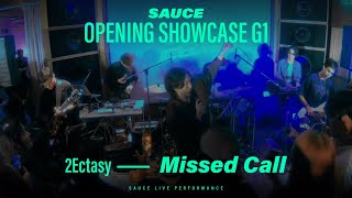 2Ectasy - Missed Call (Live Show Case)