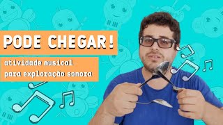 MUSICALIZAÇÃO - PODE CHEGAR - Acolhida