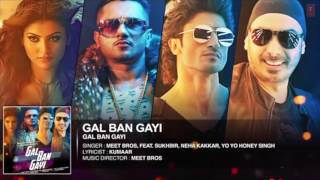 GAL BAN GAYI Audio | YOYO Honey Singh Urvashi Rautela Vidyut Jammwal Meet Bros Sukhbir Neha Kakkar
