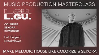 Melodic House & Techno in the style of Colorize, Sekora & Anjunadeep. Masterclass with L.GU.