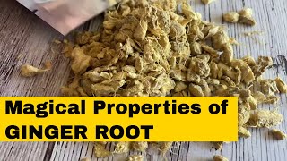 Ginger Root Magical Properties