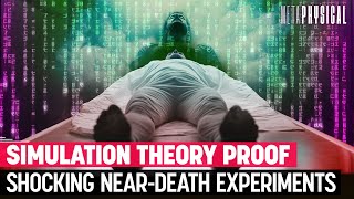 Simulation Theory Proof: Shocking Near-Death Experiences