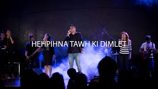 Hehpihna Tawh Ki Dimlet || Thang Tawng ||