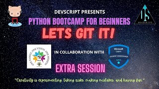 Python BootCamp || EXTRA SESSION || LETS GIT IT || DevScript