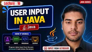 How to Take User Input in Java Explained Completely | Scanner Class for Beginners