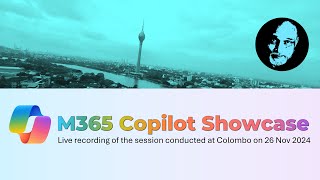 Microsoft 365 Copilot Showcase - Colombo session