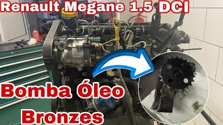 Renault Megane 2 1.5 DCI Problema Bomba De Óleo / Bronzes Biela (Parte 1)