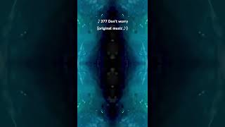 ♪377 Don't worry(original music♪) #アンビエント #音響系 #さざなみドラム #freeimprovisation #ambientmusic