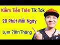 Hướng Dẫn Kiếm Tiền Trên Tik Tok Chi Tiết