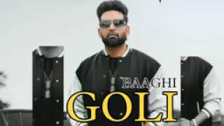 GOLI  new song punjabi 2022 singer BAAGHI