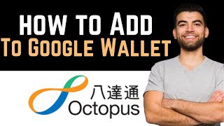 ✅ How To Add Octopus Card To Google Wallet (Full Guide)