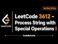 LeetCode 3612 | Process String with Special Operations I | StringBuilder + Simulation | CodeByTushu