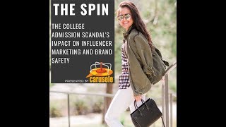 College Admission Scandal's Impact on Influencer Marketing and Brand Safety: The Spin