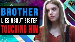 Brother Lies About Sister Touching Him, You Won't Believe What Happens Next.