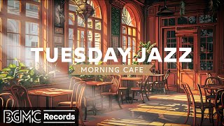 TUESDAY MORNING CAFE: Relaxing Jazz Instrumental Music & Soft Morning Bossa Nova Music for Study
