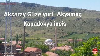 Aksaray #Güzelyurt # Kapadokya Akyamaç # mahallemiz izle