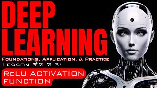 Deep Learning Lesson 2.2.3: ReLU Activation Function