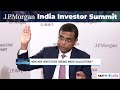 sanjay mookim s outlook on indian equities jp morgan s annual india investor summit