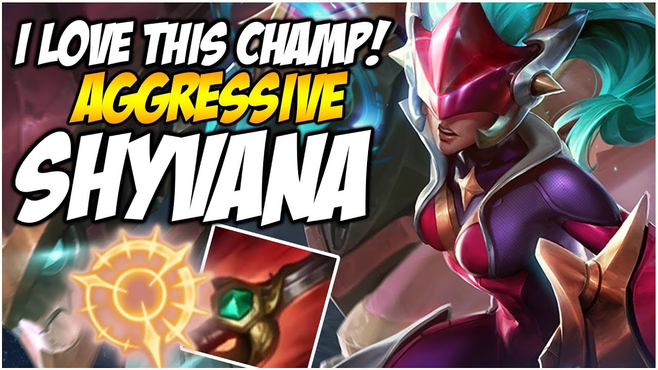 I LOVE THIS CHAMP! AGGRESSIVE SHYVANA! | League Of Legends - YouTube