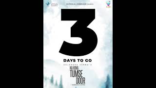 Na Hona Tumse Door | Gajendra Verma | 3 Days To Go