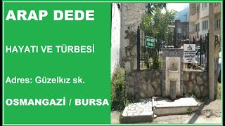 ARAP DEDE ( Bursa Evliyaları - Bursa Türbeleri - Allah Dostları )