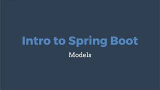 Intro to Spring Boot: Models (Part 1)