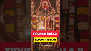 Tirupati Balaji Budget Trip Plan ❤️ #tirupati #balaji #tirupatibalaji #travel #viral #shortsvideo