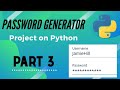 Password generator program using Tkinter - Part 3 - Building the logic - Python